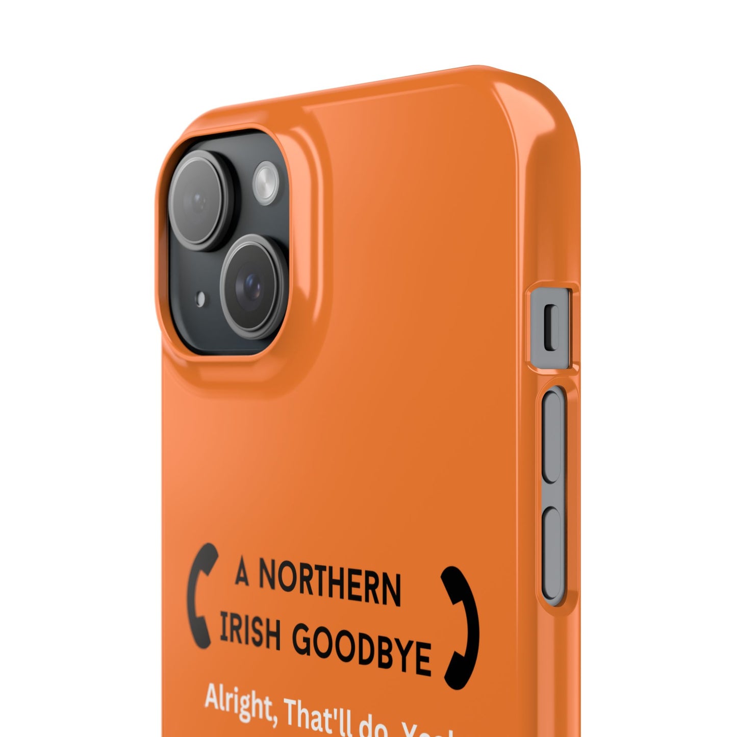 Northern Irish Goodbye - Slim Phone Cases