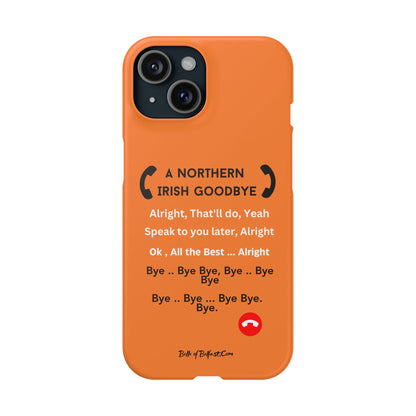 Northern Irish Goodbye - Slim Phone Cases