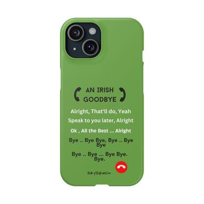 Irish Goodbye - Slim Phone Cases