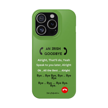 Irish Goodbye - Slim Phone Cases