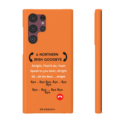 Northern Irish Goodbye - Slim Phone Cases