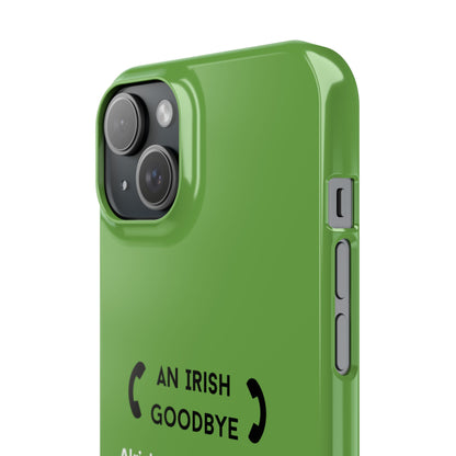 Irish Goodbye - Slim Phone Cases