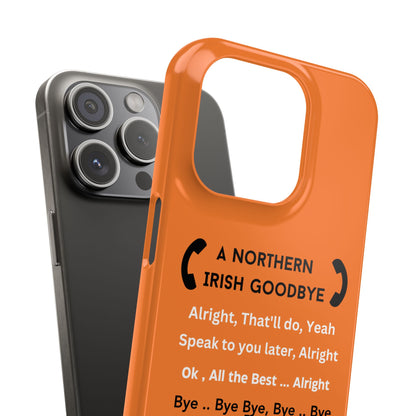 Northern Irish Goodbye - Slim Phone Cases