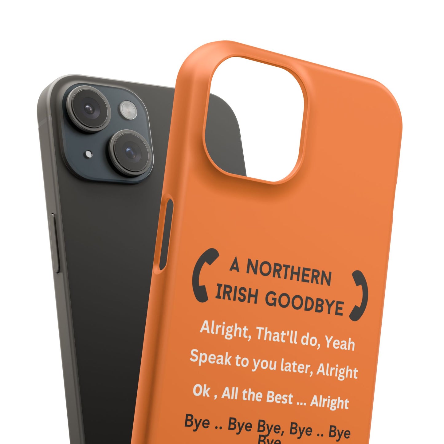 Northern Irish Goodbye - Slim Phone Cases