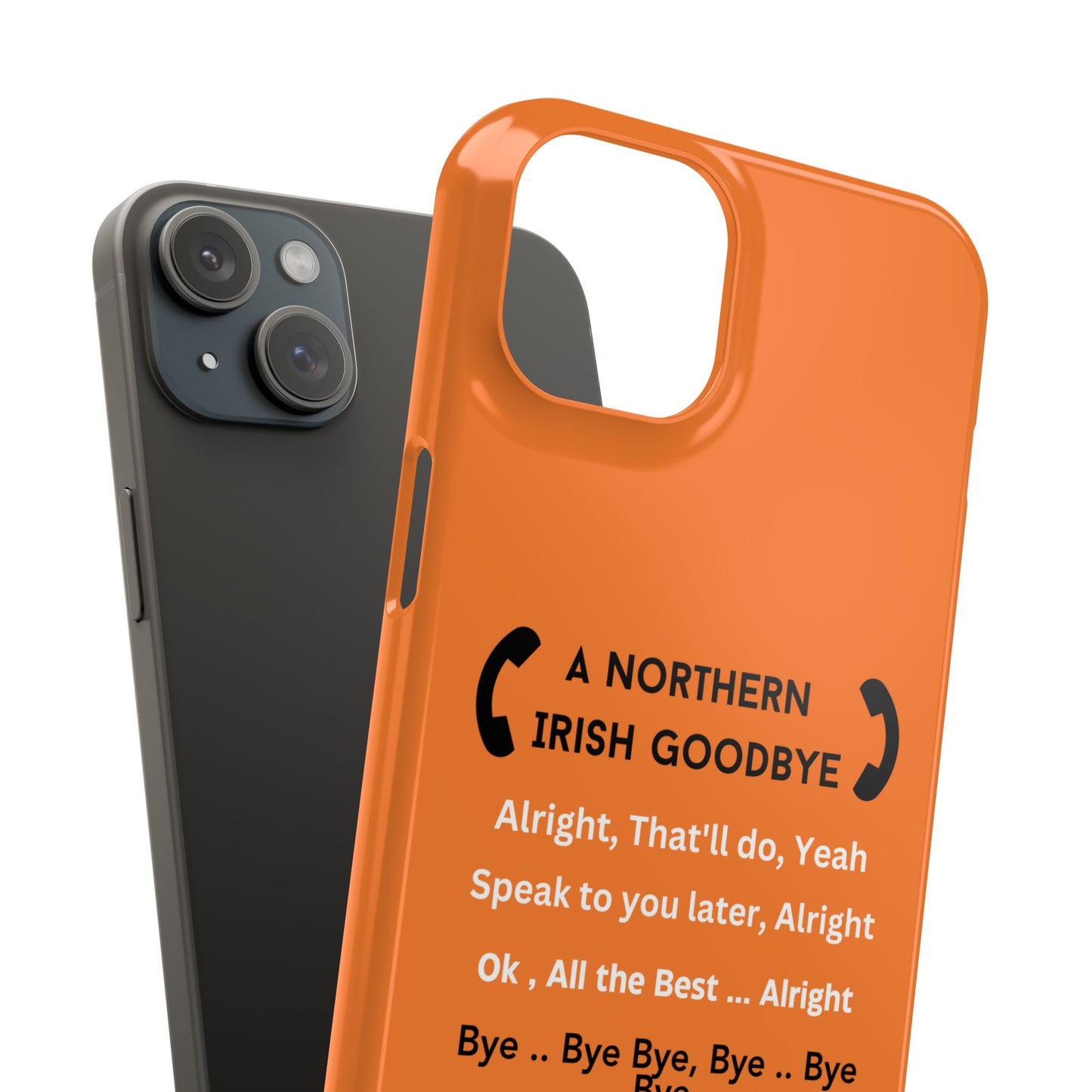 Northern Irish Goodbye - Slim Phone Cases