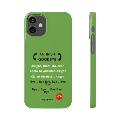 Irish Goodbye - Slim Phone Cases