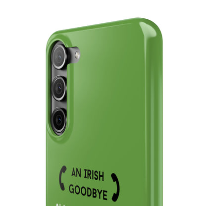 Irish Goodbye - Slim Phone Cases