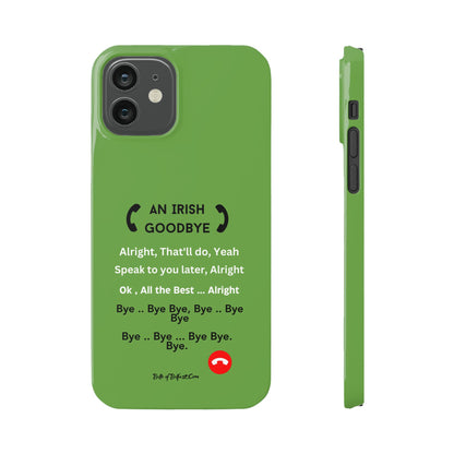 Irish Goodbye - Slim Phone Cases