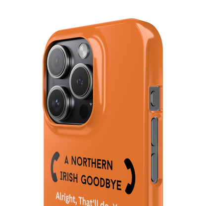 Northern Irish Goodbye - Slim Phone Cases