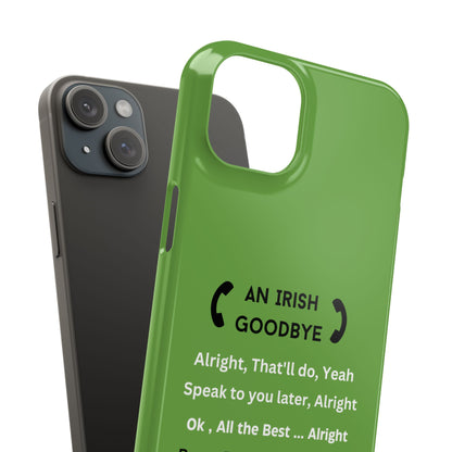 Irish Goodbye - Slim Phone Cases