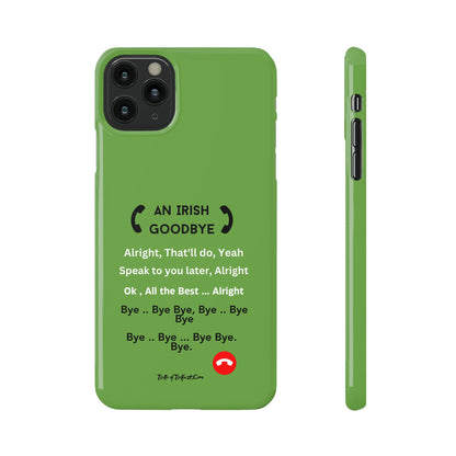 Irish Goodbye - Slim Phone Cases