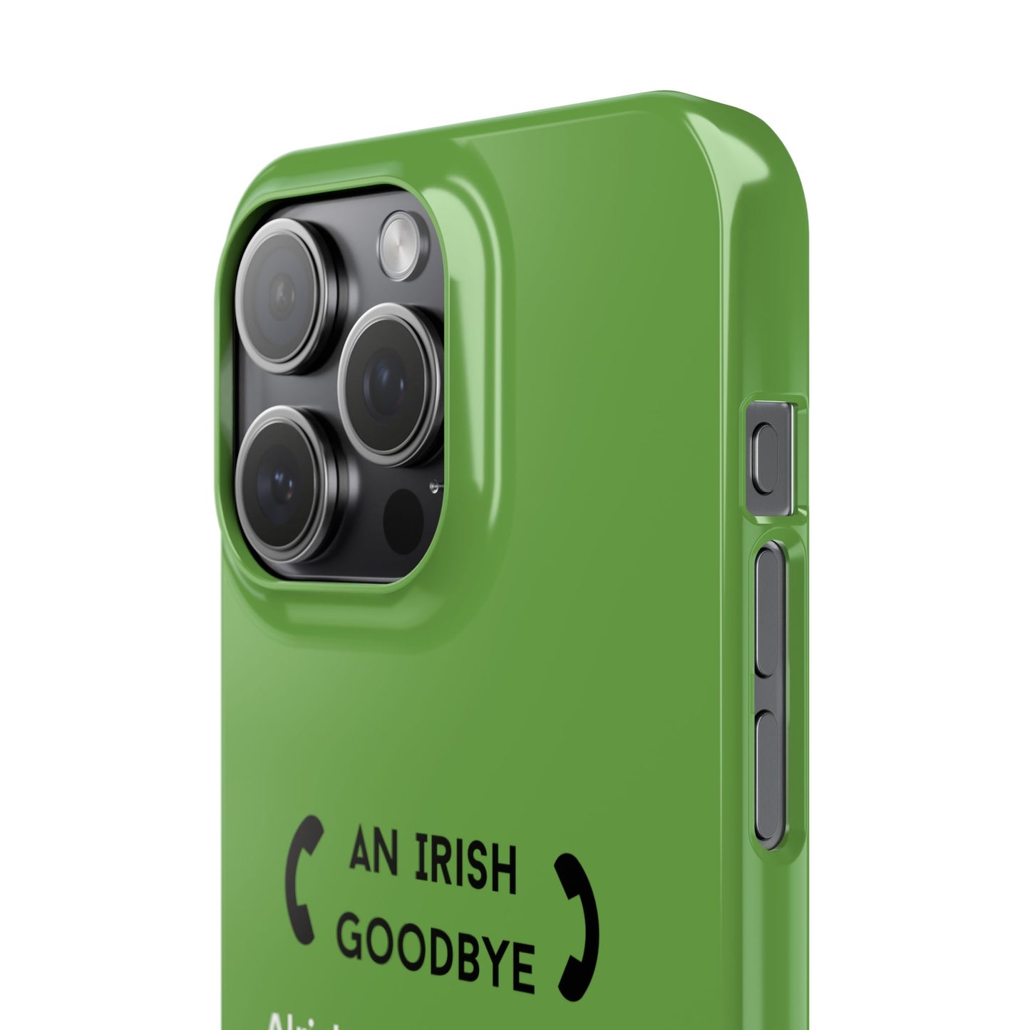 Irish Goodbye - Slim Phone Cases